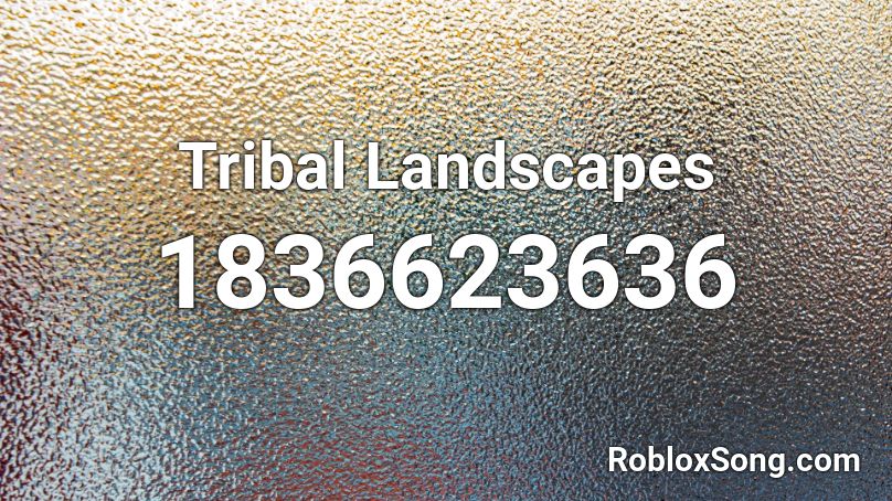 Tribal Landscapes Roblox ID