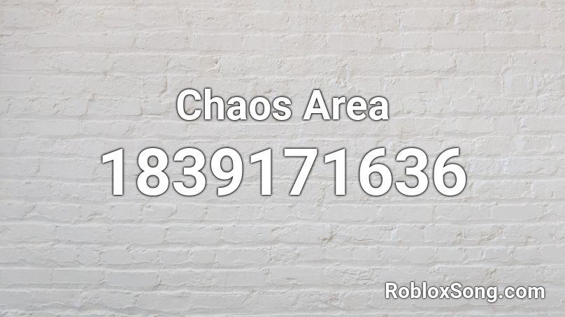 Chaos Area Roblox ID