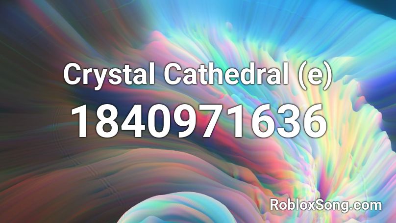 Crystal Cathedral (e) Roblox ID