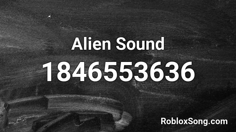 Alien Sound Roblox ID