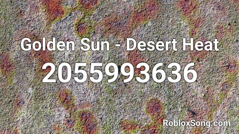 Golden Sun - Desert Heat Roblox ID