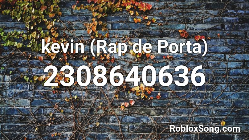 kevin (Rap de Porta) Roblox ID
