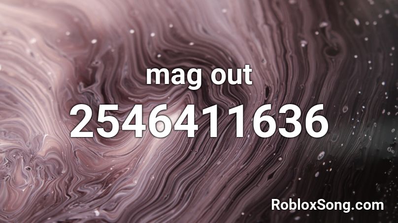 mag out Roblox ID