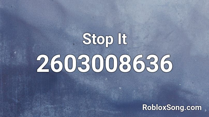 Stop It Roblox ID