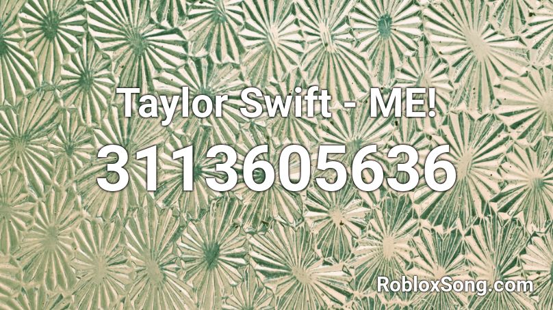 Taylor Swift - ME! Roblox ID