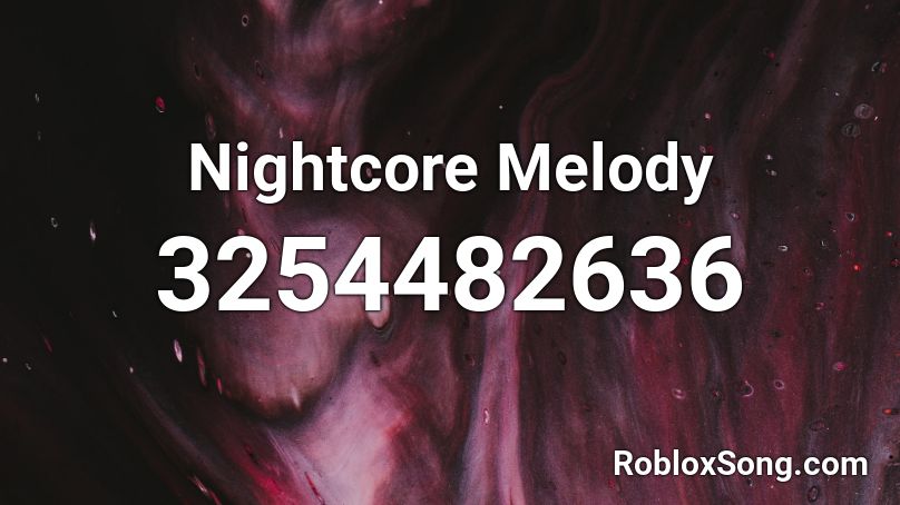 Nightcore Melody Roblox ID