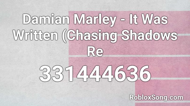 Damian Marley - It Was Written (Chasing Shadows Re Roblox ID