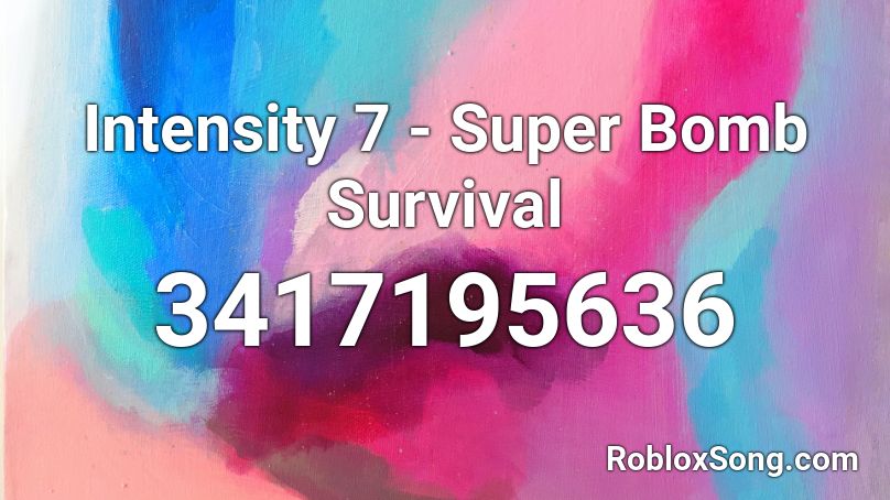 Intensity 7 - Super Bomb Survival Roblox ID