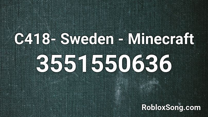 C418- Sweden - Minecraft Roblox ID - Roblox music codes