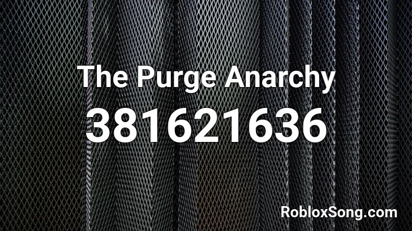 The Purge Anarchy Roblox ID