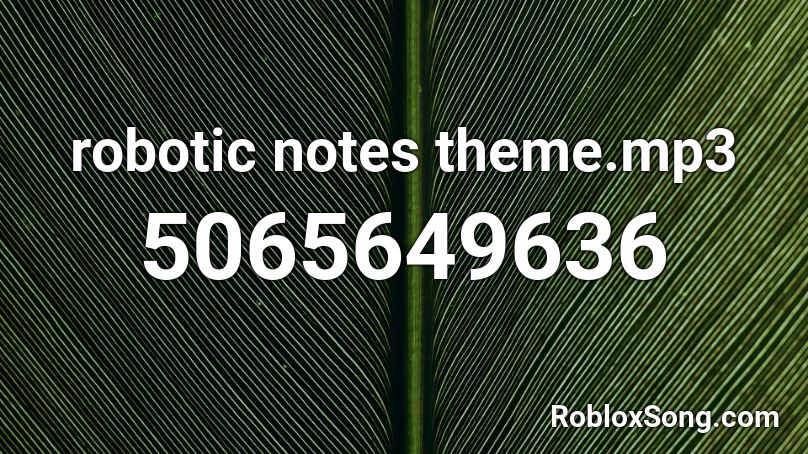 robotic notes theme.mp3 Roblox ID
