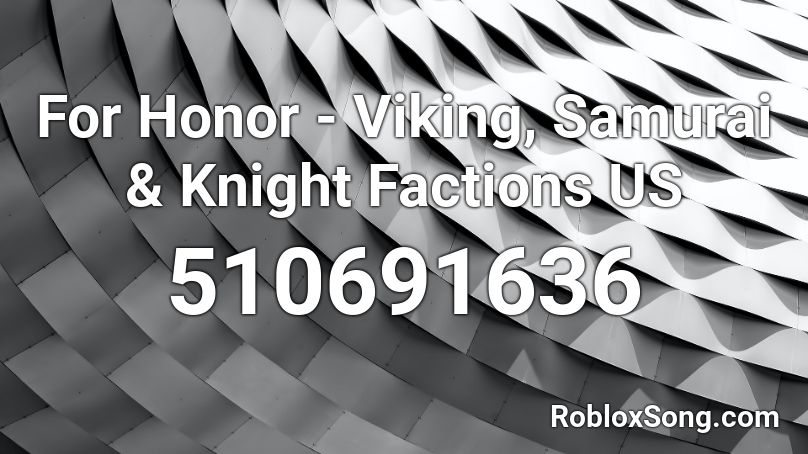 For Honor - Viking, Samurai & Knight Factions US Roblox ID