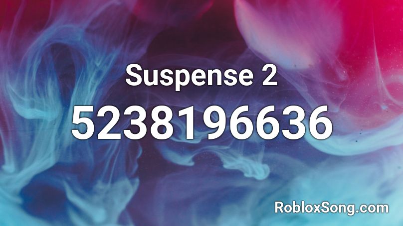 Suspense 2 Roblox ID
