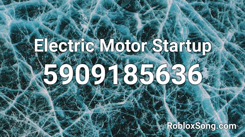 Electric Motor Startup Roblox ID