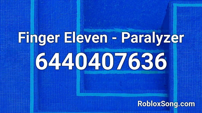 Finger Eleven - Paralyzer Roblox ID