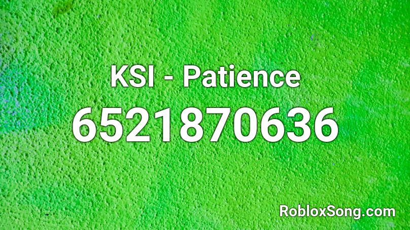 Ksi Patience Roblox Id Roblox Music Codes - roblox music id for unti