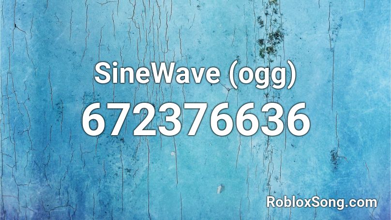 SineWave (ogg) Roblox ID