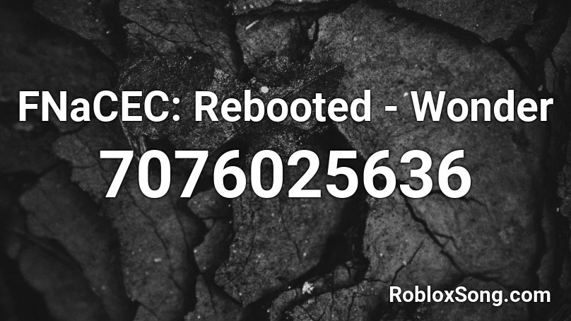 FNaCEC: Rebooted - Wonder Roblox ID