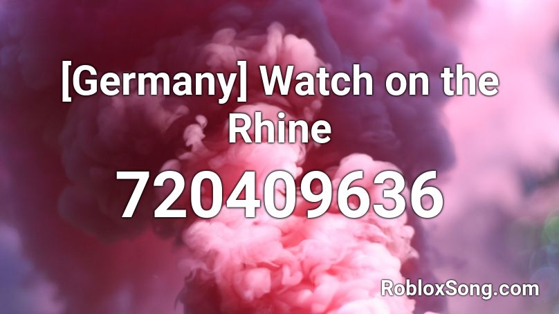 [Germany] Watch on the Rhine  Roblox ID