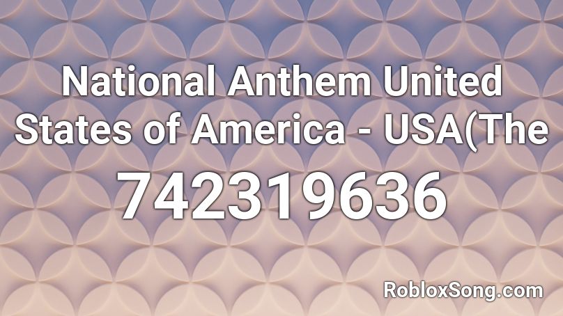 National Anthem United States of America - USA(The Roblox ID