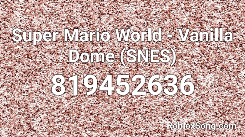 Super Mario World - Vanilla Dome (SNES) Roblox ID