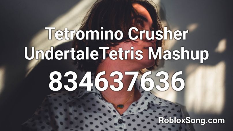 Tetromino Crusher UndertaleTetris Mashup Roblox ID