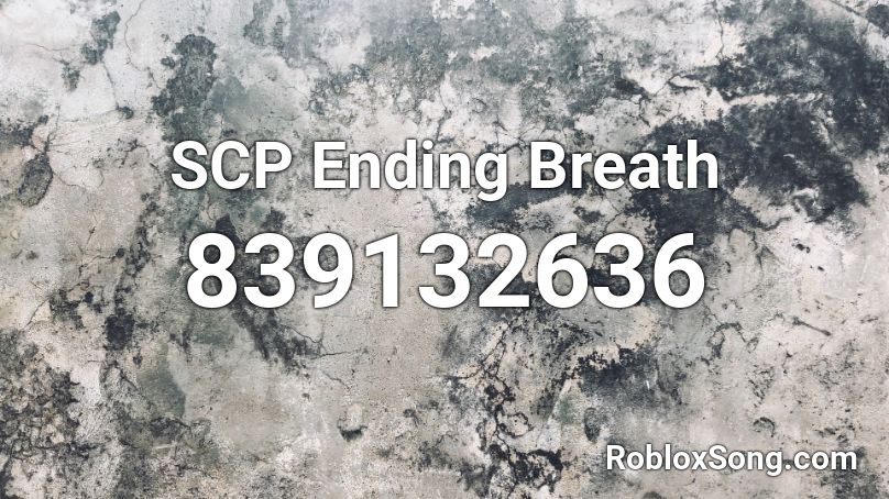 SCP Ending Breath Roblox ID