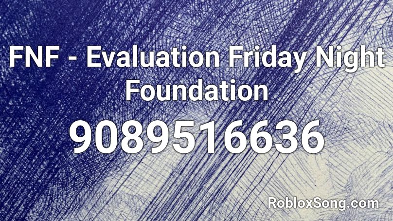 FNF - Evaluation Friday Night Foundation Roblox ID