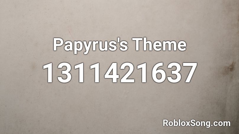 Papyrus's Theme Roblox ID