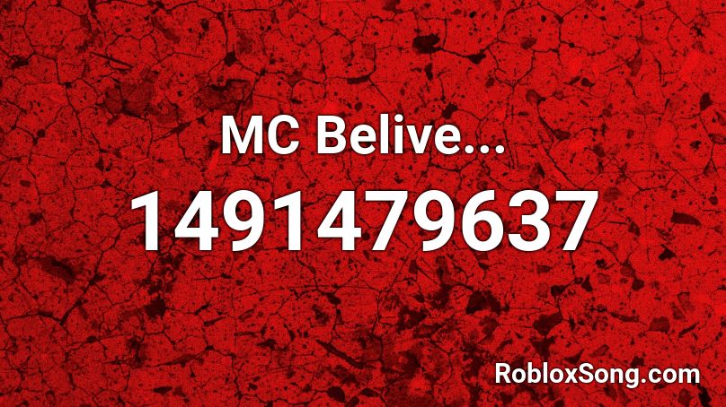 MC Belive... Roblox ID
