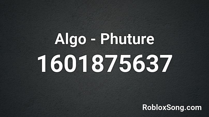 Algo - Phuture Roblox ID