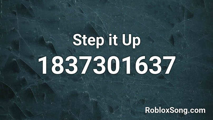 Step it Up Roblox ID