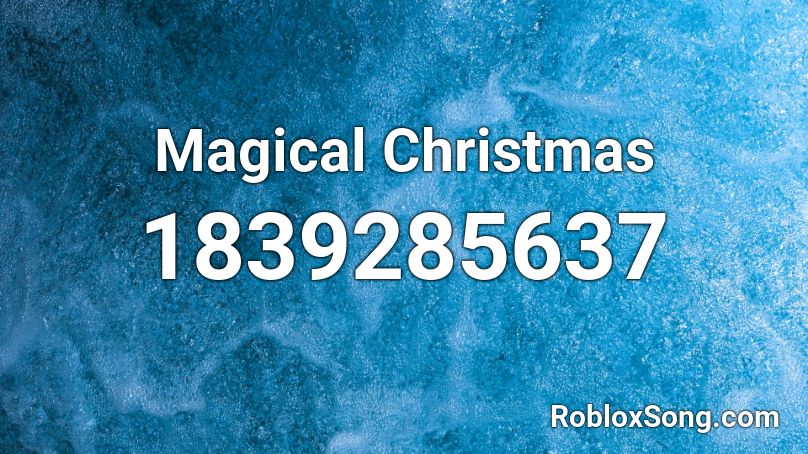 Magical Christmas Roblox ID