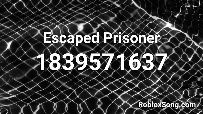 Escaped Prisoner Roblox ID