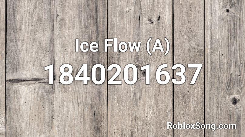 Ice Flow (A) Roblox ID