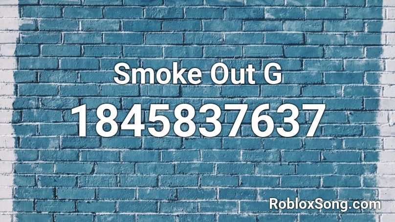 Smoke Out G Roblox ID