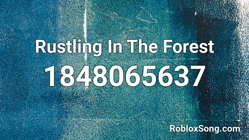 Rustling In The Forest Roblox ID