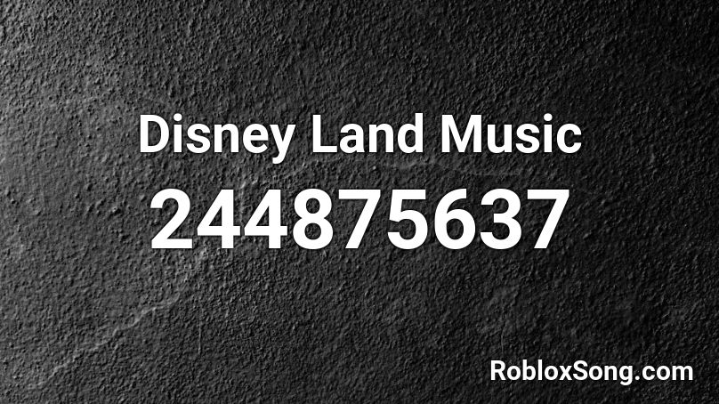 Disney Land Music Roblox ID
