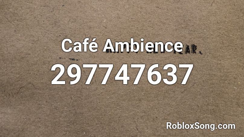 Cafe Ambience Roblox Id Roblox Music Codes - ambience roblox id