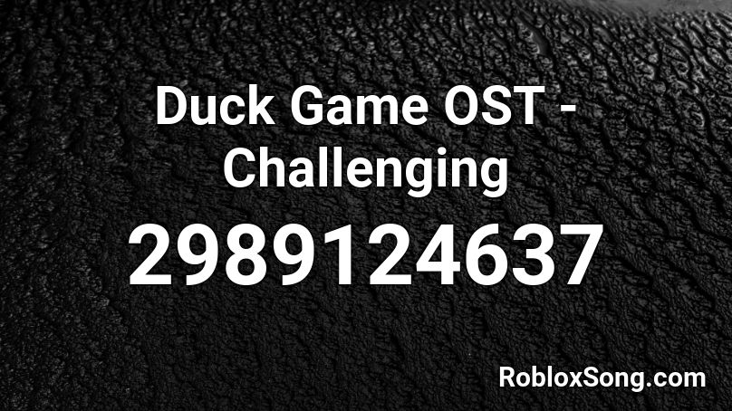 Duck Game OST - Challenging Roblox ID