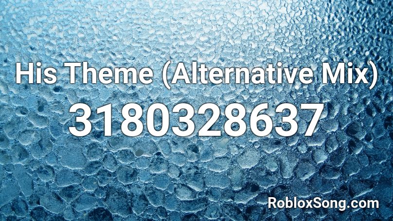 His Theme (Alternative Mix) Roblox ID