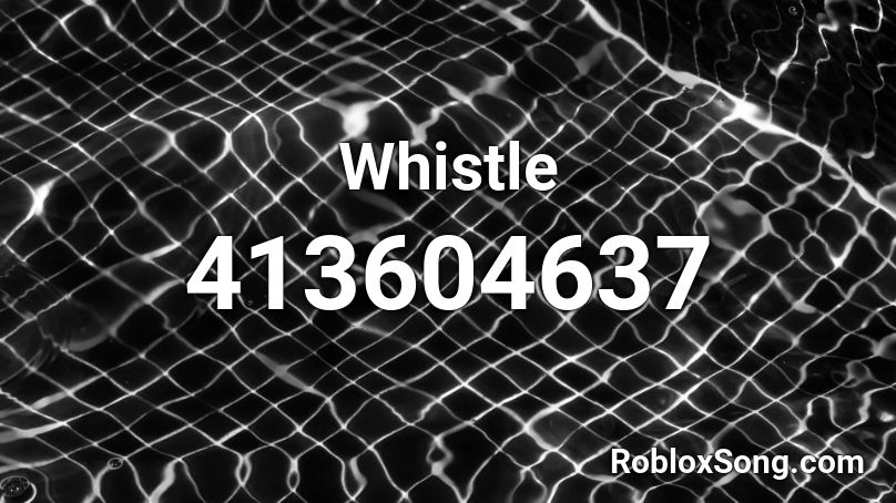 Whistle Roblox ID