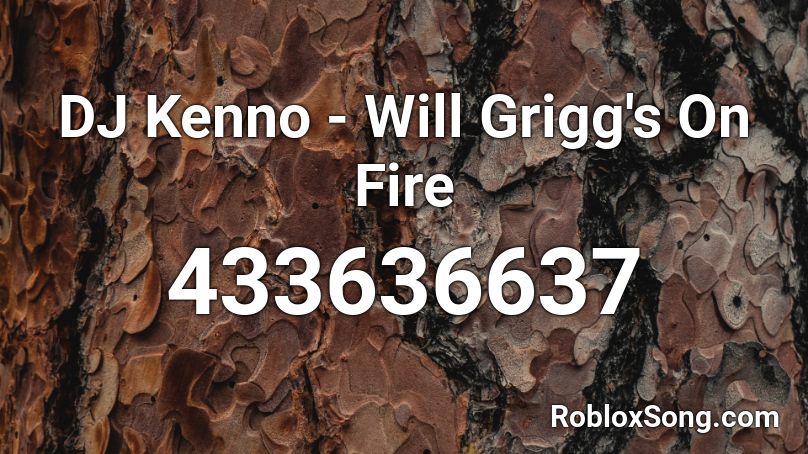 DJ Kenno - Will Grigg's On Fire Roblox ID