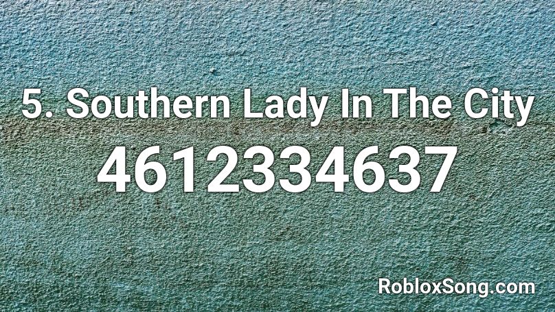 5. Southern Lady In The City Roblox ID