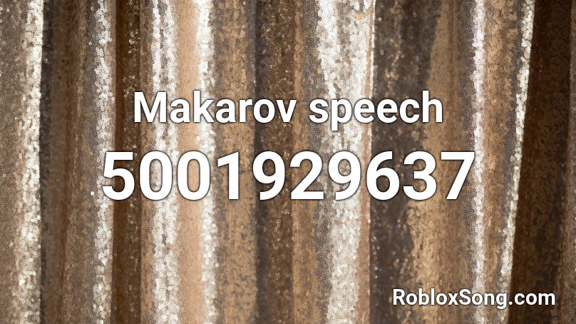 Makarov speech Roblox ID