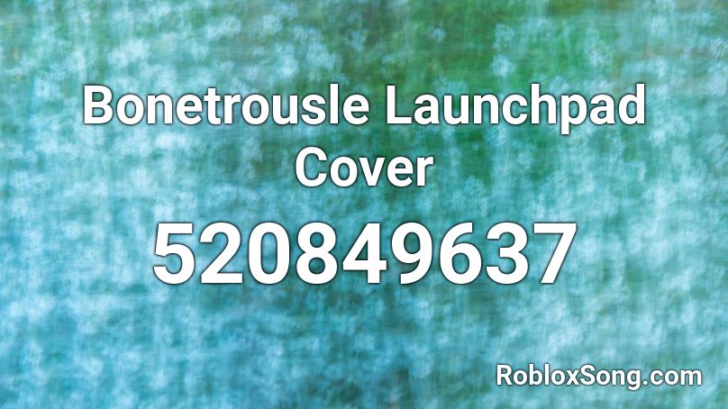 Bonetrousle Launchpad Cover Roblox ID