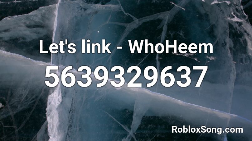 Let's link - WhoHeem Roblox ID