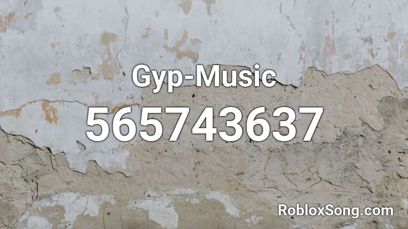 Gyp-Music Roblox ID