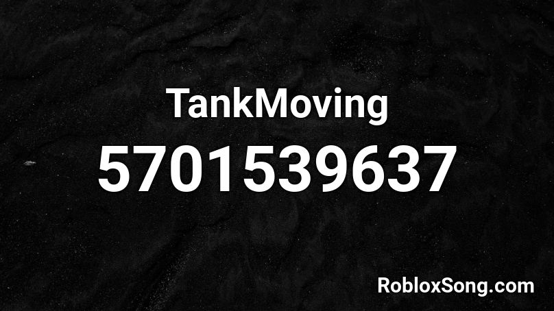 TankMoving Roblox ID