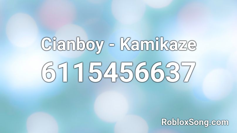 Cianboy - Kamikaze Roblox ID